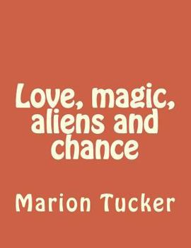 Paperback Love, magic, aliens and chance Book