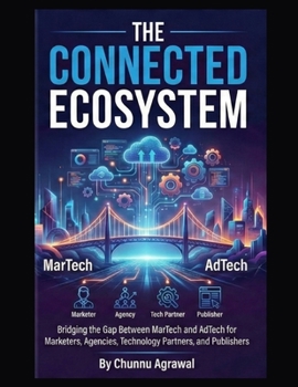 Paperback The Connected Ecosystem: A Unified Playbook for MarTech and AdTech Strategy Book