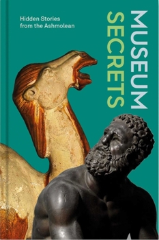 Hardcover Museum Secrets: Hidden Stories from the Ashmolean Book