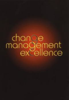 Hardcover Change Management Excellence: (1st Edition - Hardback) Book