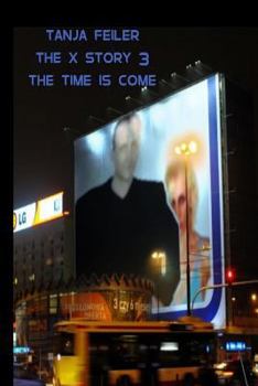 Paperback The X Story 3: The Time Is Come [German] Book