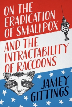 Paperback On the Eradication of Smallpox and the Intractability of Raccoons Book