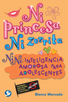 Paperback Ni Princesa Ni Zorrita: Nini: Inteligencia Amorosa Para Adolescentes [Spanish] Book