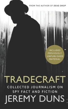 Paperback Tradecraft: Collected Journalism On Spy Fact And Fiction Book