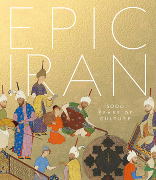 Hardcover Epic Iran: 5000 Years of Culture Book