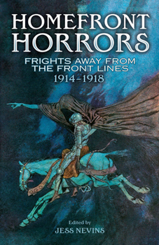 Paperback Homefront Horrors: Frights Away from the Front Lines, 1914-1918 Book
