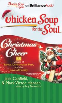 Audio CD Chicken Soup for the Soul: Christmas Cheer - 38 Stories of Santa, Christmases Past, and the Love of Family Book