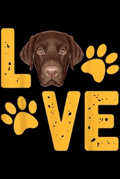 Paperback Lve: Chocolate Lab Labrador Retriever For Dog Lover Journal/Notebook Blank Lined Ruled 6x9 100 Pages Book