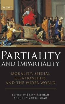 Hardcover Partiality and Impartiality: Morality, Special Relationships, and the Wider World Book