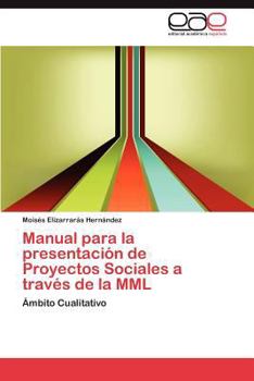 Paperback Manual Para La Presentacion de Proyectos Sociales a Traves de La MML [Spanish] Book