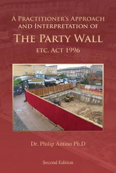 Paperback A Practitioner's Approach and Interpretation of The Party Wall etc. Act 1996 Book
