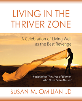 Paperback Living in the Thriver Zone: A Celebration of Living Well as the Best Revenge Book