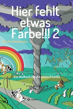 Hardcover Hier fehlt etwas Farbe 2: Ein Malbuch für die ganze Familie [German] Book