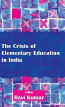 Hardcover The Crisis of Elementary Education in India Book