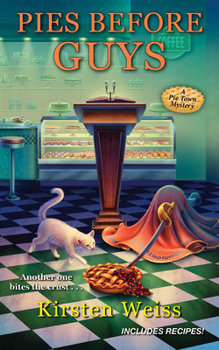 Pies Before Guys - Book #4 of the Pie Town Mystery