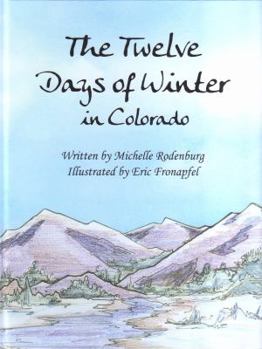 Hardcover The Twelve Days of Winter in Colorado Book