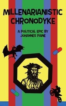 Paperback Millenarianistic Chronodyke: A Political Epic Book