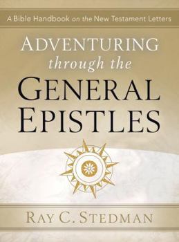 Adventuring Through The General Epistles (Adventuring Through the Bible) - Book  of the Adventuring Through the Bible