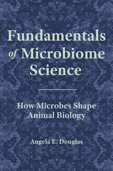Hardcover Fundamentals of Microbiome Science: How Microbes Shape Animal Biology Book