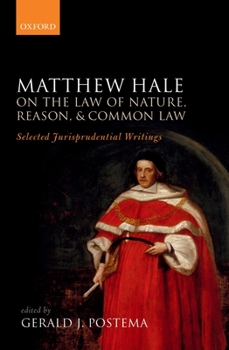 Hardcover Matthew Hale: On the Law of Nature, Reason, and Common Law: Selected Jurisprudential Writings Book