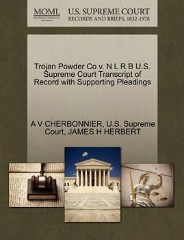 Paperback Trojan Powder Co V. N L R B U.S. Supreme Court Transcript of Record with Supporting Pleadings Book