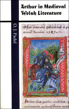Arthur in Medieval Welsh Literature (University of Wales Press - Writers of Wales) - Book  of the Writers of Wales