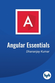 Paperback Angular Essentials: The Essential Guide to Learn Angular Book