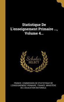 Hardcover Statistique De L'enseignement Primaire ..., Volume 4... [French] Book
