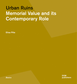 Paperback Urban Ruins: Memorial Value and Contemporary Role Book