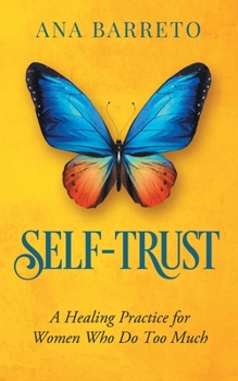 Paperback Self-Trust: A Healing Practice for Women Who Do Too Much Book