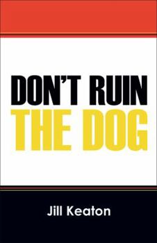 Paperback Don't Ruin the Dog Book