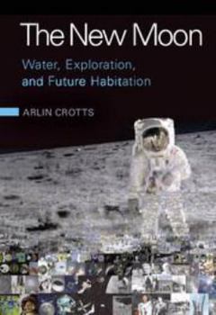 Electronics The New Moon: Water, Exploration, and Future Habitation Book