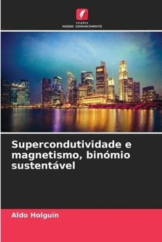 Paperback Supercondutividade e magnetismo, binómio sustentável [Portuguese] Book