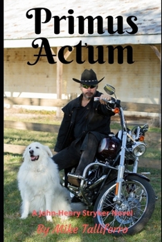 Primus Actum: First Act (John-Henry Stryker)