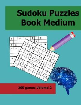 Paperback Sudoku Puzzle Book: 300 Games for Medium Volume 2 Book