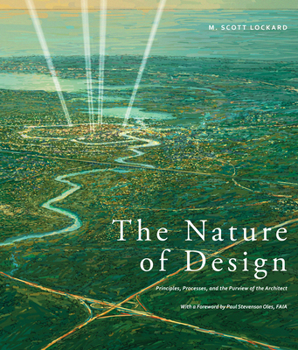 Paperback The Nature of Design: Principles, Processes, and the Purview of the Architect Book