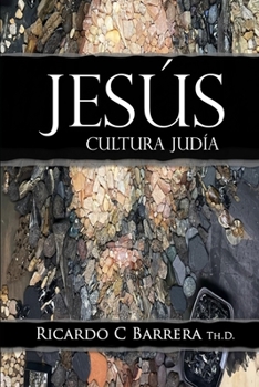 JESUS: CULTURA JUDÍA (Spanish Edition)