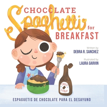 Paperback Chocolate Spaghetti for Breakfast: Espaguetis de chocolate para el desayuno Book