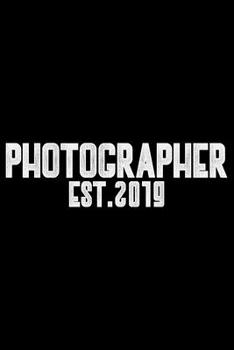 Paperback Photographer Est. 2019: Photographer's Notebook Journal, Photography Notebook, Photography journal, College Ruled Journal, Notebook for Photog Book