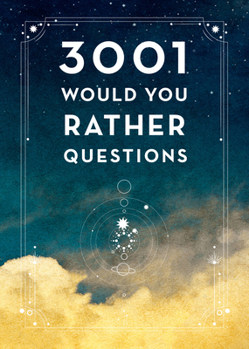 Paperback 3,001 Would You Rather Questions - Second Edition Book