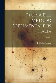 Paperback Storia Del Metodo Sperimentale in Italia; Volume 4 [Italian] Book
