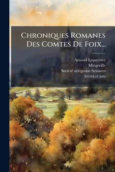 Paperback Chroniques Romanes Des Comtes De Foix... [French] Book