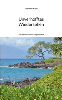 Paperback Unverhofftes Wiedersehen: Nach einer wahren Begebenheit [German] Book