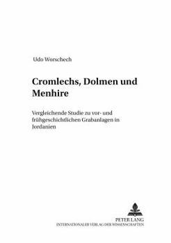 Paperback Cromlechs, Dolmen Und Menhire: Vergleichende Studie Zu Vor- Und Fruehgeschichtlichen Grabanlagen in Jordanien [German] Book