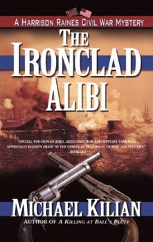 The Ironclad Alibi (Harrison Raines Civil War Mysteries (Paperback)) - Book #3 of the Harrison Raines