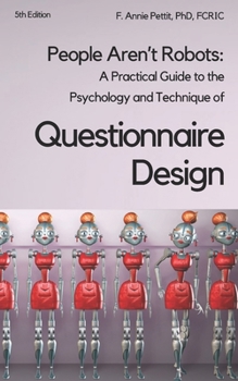 Paperback People Aren't Robots: A practical guide to the psychology and technique of questionnaire design Book