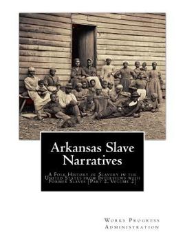 Paperback Arkansas Slave Narratives: A Folk History of Slavery in the United States from Interviews with Former Slaves [Part 2, Volume 2] Book