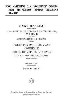 Food marketing : can "voluntary" government restrictions improve children’s health?