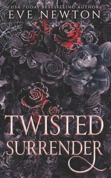Twisted Surrender: A Dark Reverse Harem Romance (The Twisted Duet)