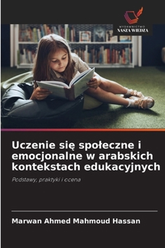 Uczenie sie spoleczne i emocjonalne w arabskich kontekstach edukacyjnych (Polish Edition)